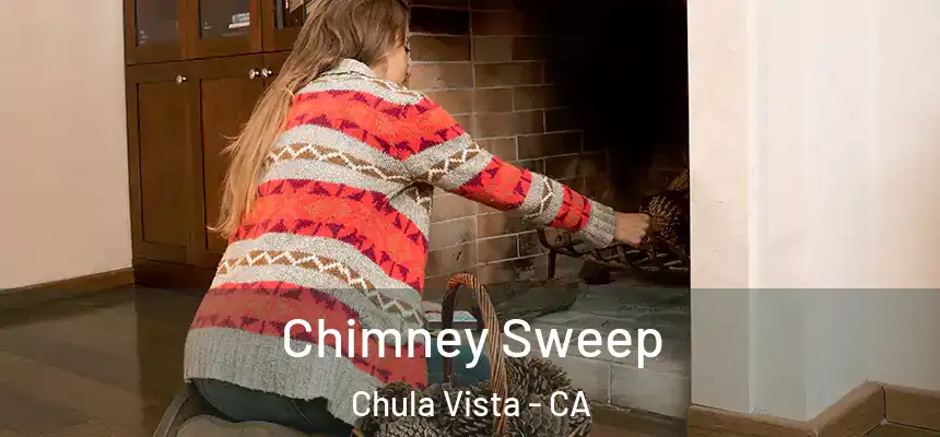 Chimney Sweep Chula Vista - CA
