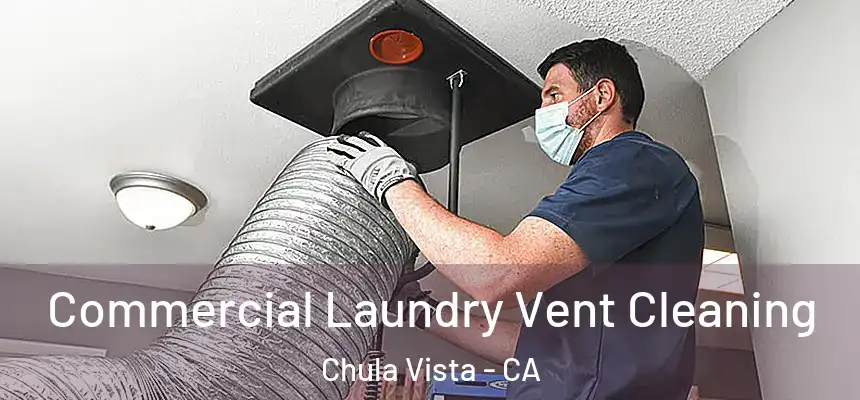 Commercial Laundry Vent Cleaning Chula Vista - CA