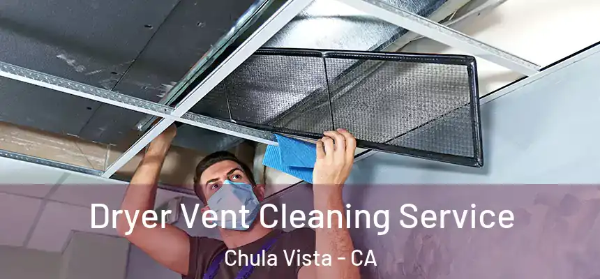 Dryer Vent Cleaning Service Chula Vista - CA