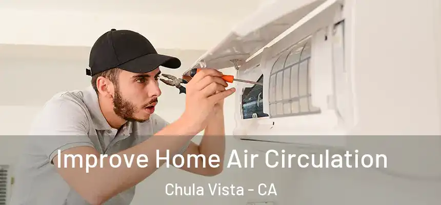 Improve Home Air Circulation Chula Vista - CA