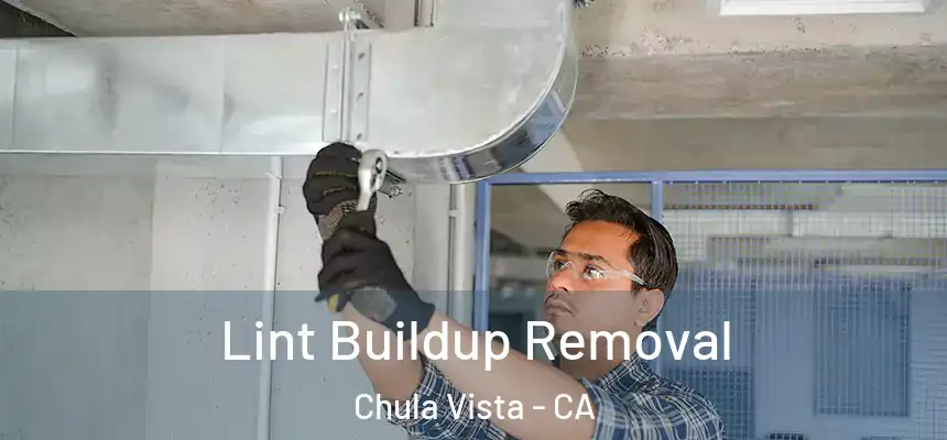 Lint Buildup Removal Chula Vista - CA