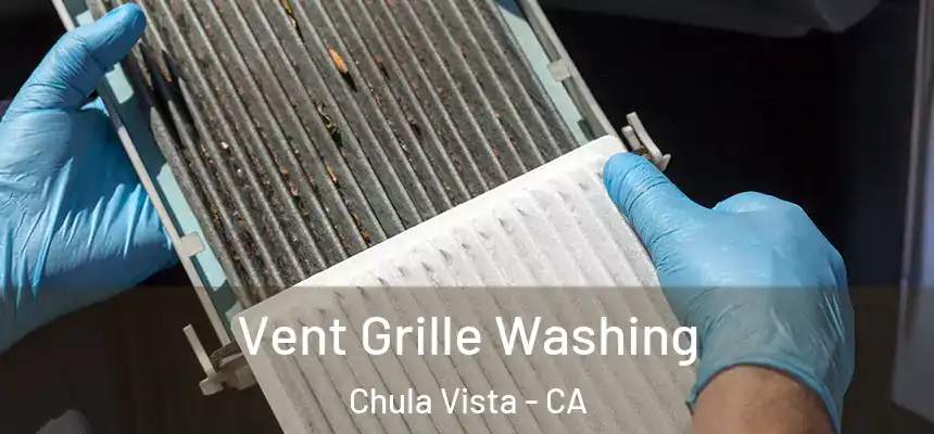 Vent Grille Washing Chula Vista - CA
